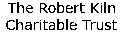 Robert Kiln Charitable Trust